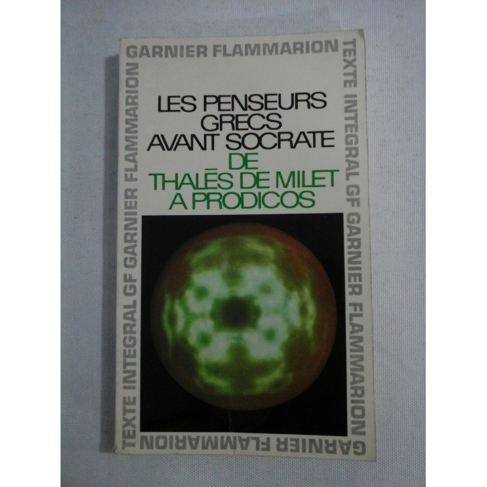     LES  PENSEURS  GRECS  AVANT  SOCRATE  DE  THALES  DE  MILET  A  PRODICOS 